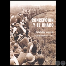 CONCEPCIÓN Y EL CHACO -  Autores: JULIA VELILLA LACONICH / FABIÁN CHAMORRO TORRES - Año 2019